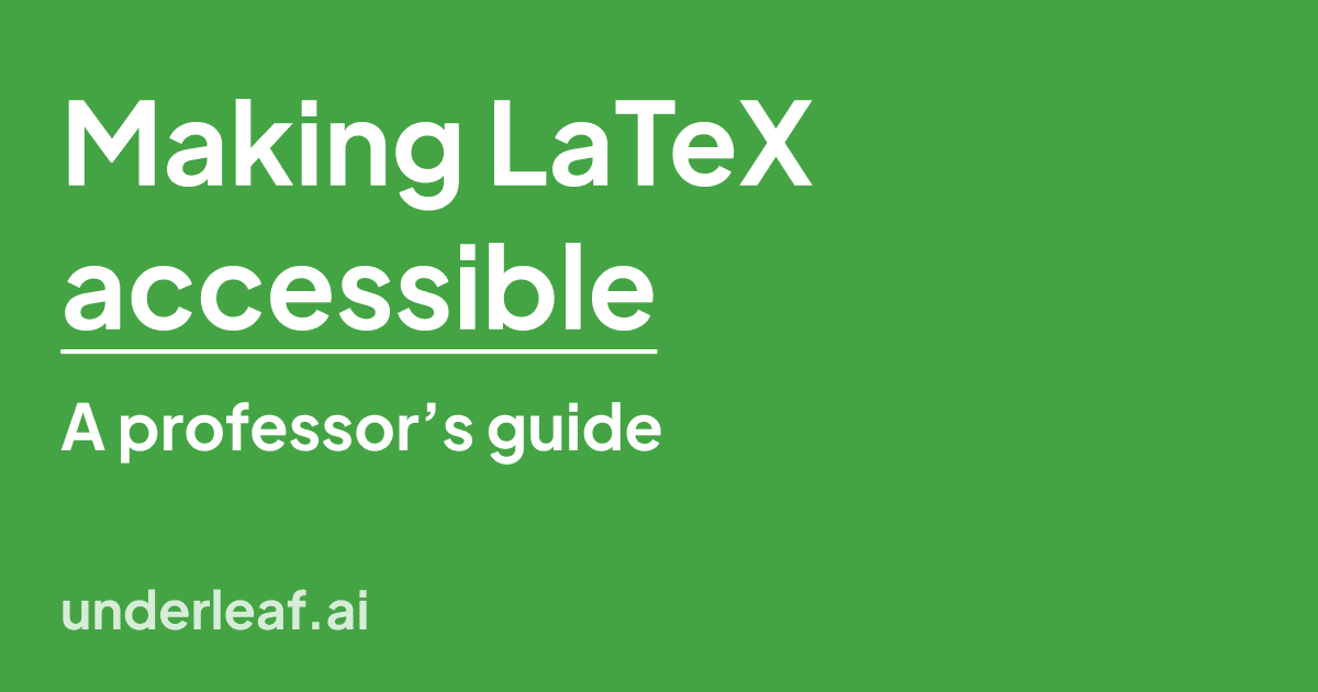 How to Make LaTeX Documents Accessible: A Guide for Professors