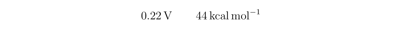 0.22 volts and 44 kilocalories per mole, with correct spacing between number and unit