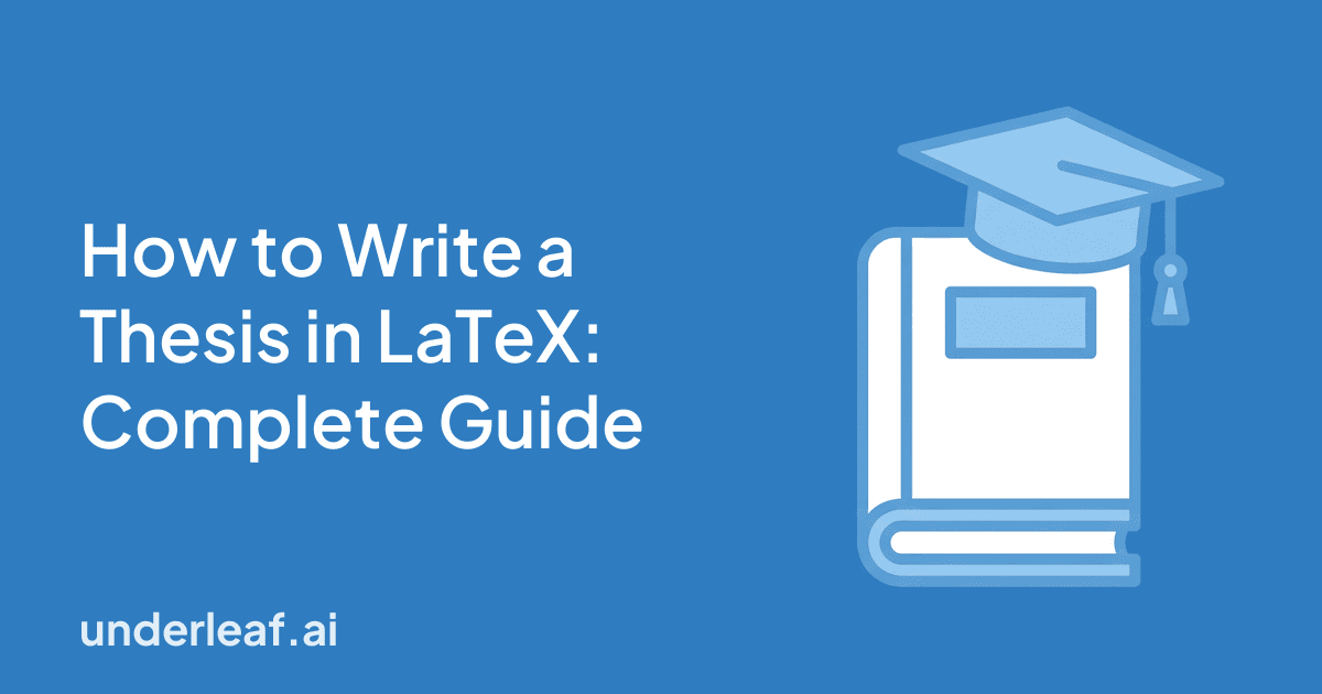 How to Write a Thesis in LaTeX: Complete Guide