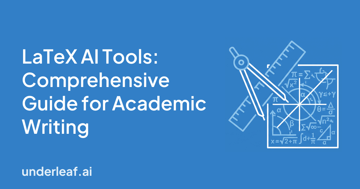 LaTeX AI Tools: Comprehensive Guide for Academic Writing