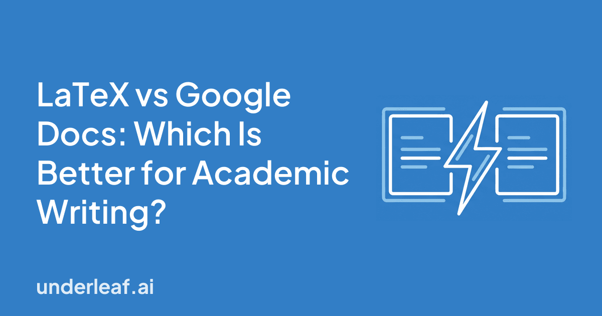 LaTeX vs Google Docs: Which Is Better for Academic Writing?
