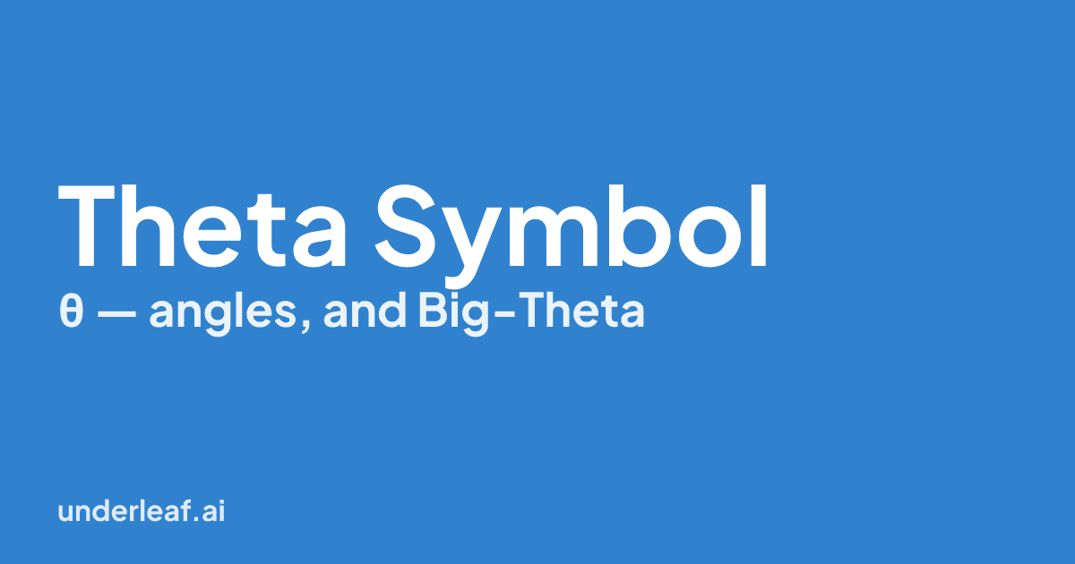 Theta Symbol (θ, Θ): Angles, Big-Theta and LaTeX
