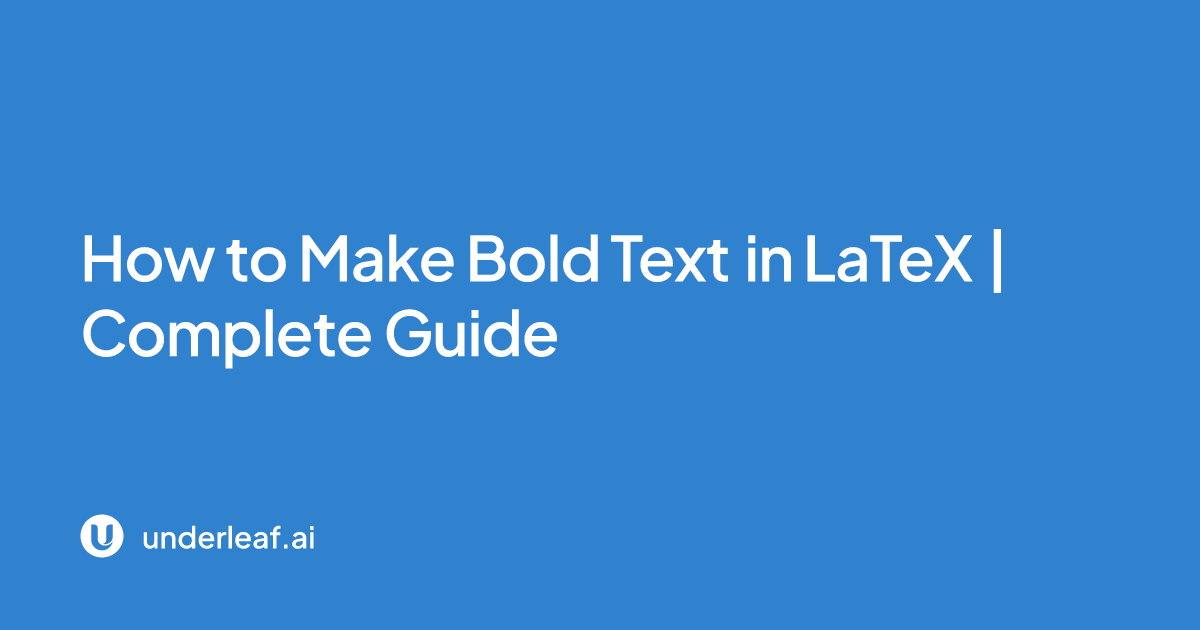 How to Make Bold Text in LaTeX | Complete Guide | Underleaf