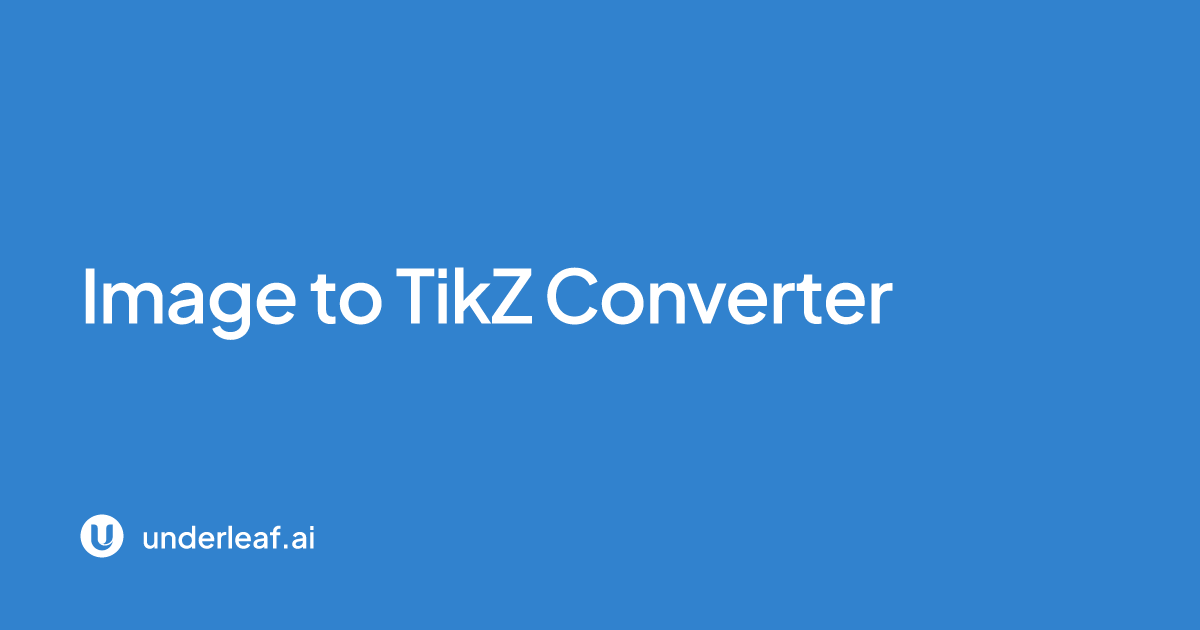 Image to TikZ Converter - Underleaf