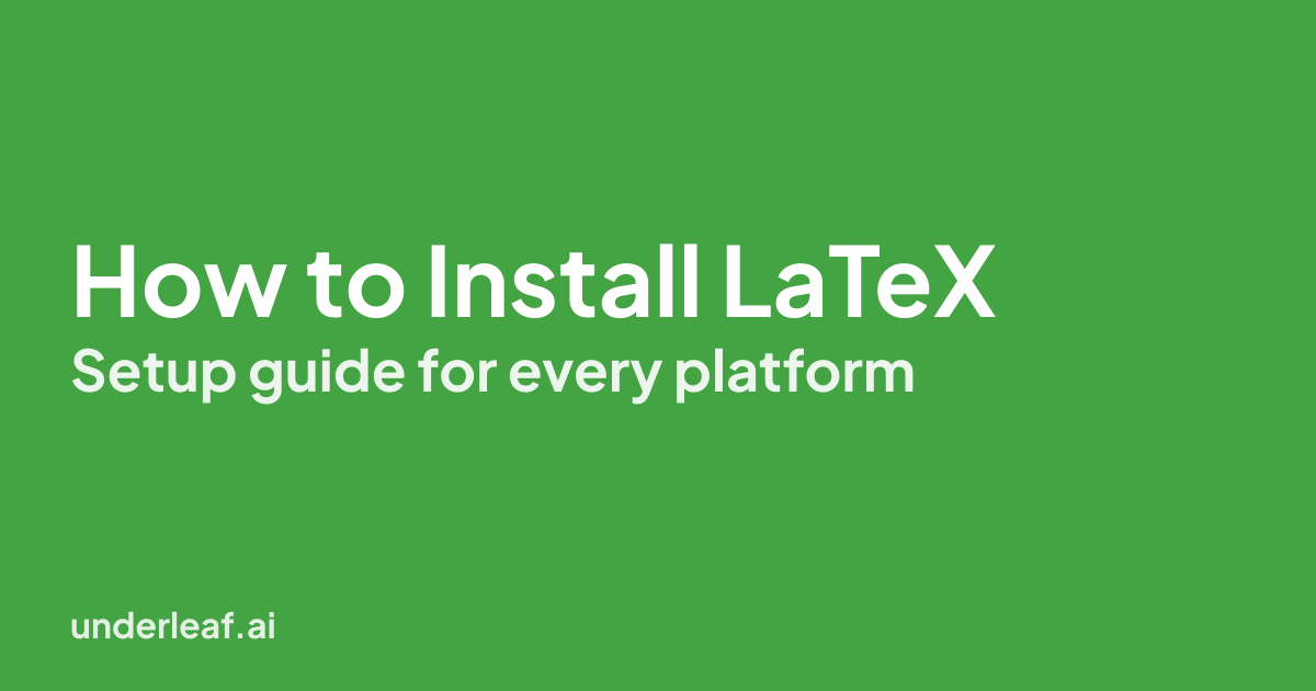 How to Install LaTeX: Setup Guide for Windows, macOS, and Linux