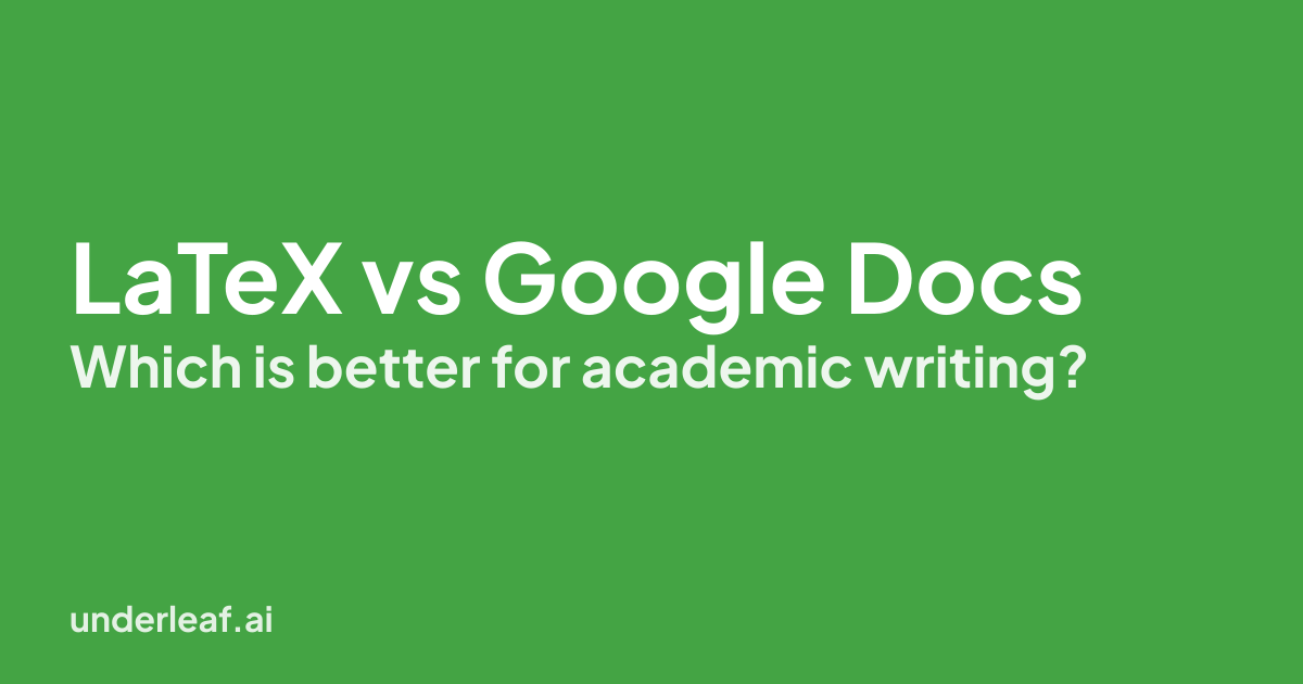LaTeX vs Google Docs: Which Is Better for Academic Writing?
