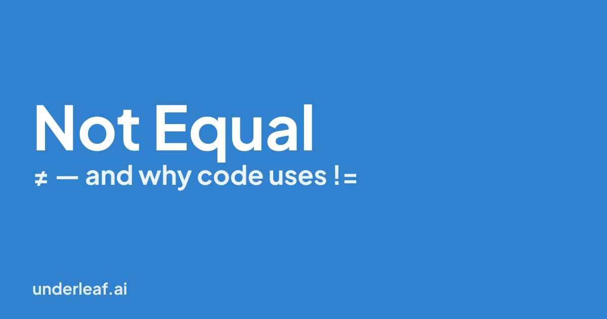 Not Equal Symbol (≠): Meaning, How to Type It, and LaTeX