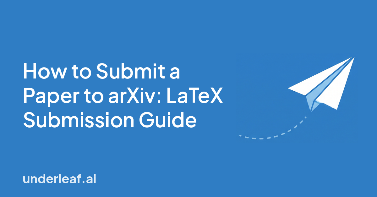 How to Submit a Paper to arXiv: LaTeX Submission Guide